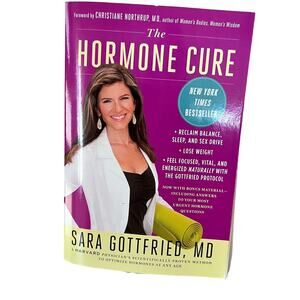 The Hormone Cure: Reclaim Balance, Sleep and Sex Drive by Sara Gottfried Book